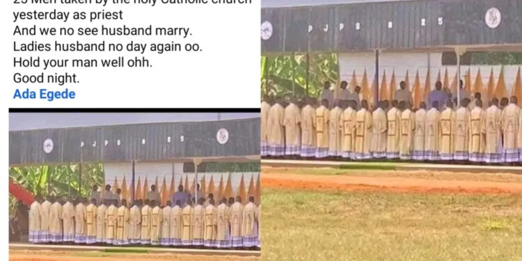 25 Men taken by the holy Catholic church yesterday as priest And we no see husband marry. – Nigerian lady Expresses concerned Over the Ordination of 25 Catholic Priests.